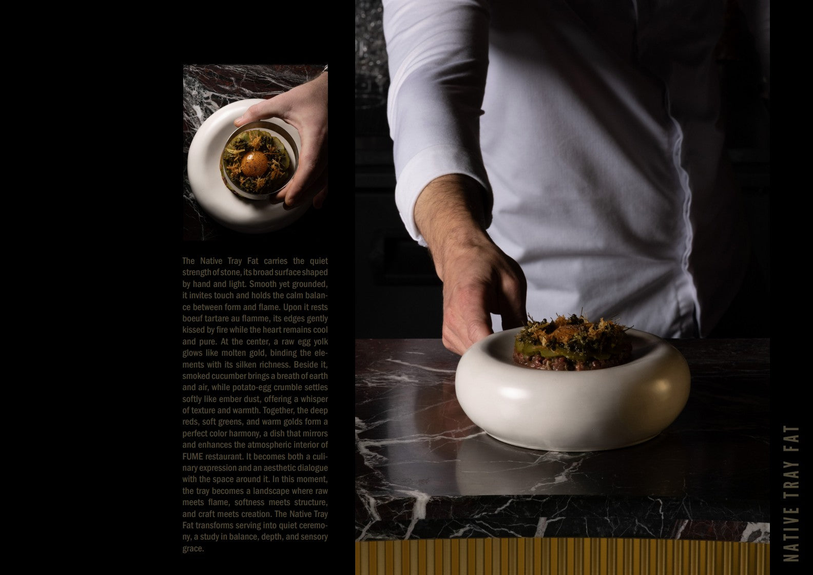 Native Tray, Fat with Boeuf Tartare Au Flamme presented by chef