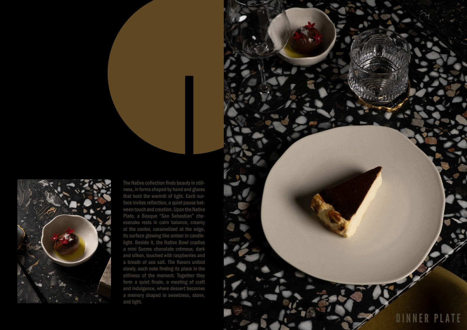 Native Plate with cheesecake and Native bowl with Sucres Chocolate Crémeux